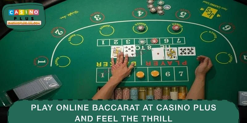 Play Online Baccarat at CASINO PLUS and Feel the Thrill