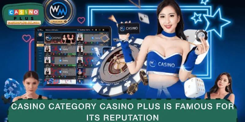 Casino category CASINO PLUS is famous for its reputation