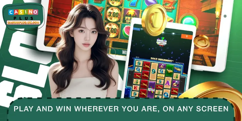 Play and win wherever you are, on any screen