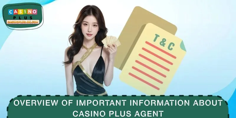 Overview of important information about CASINO PLUS Agent