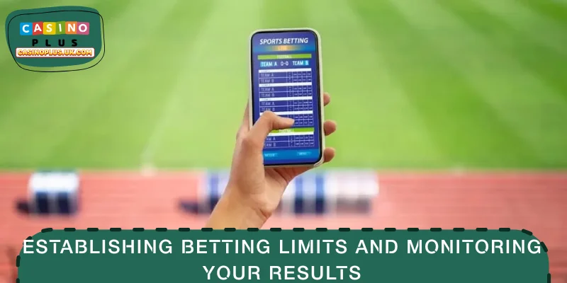 Establishing betting limits and monitoring your results
