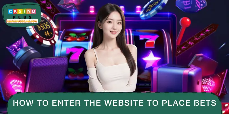 How to enter the website to place bets