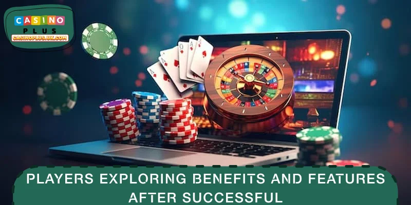 Players exploring benefits and features after successful