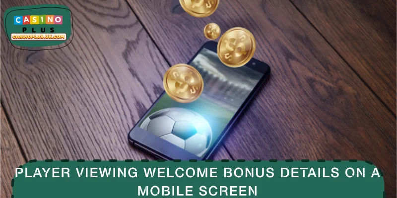 Player viewing welcome bonus details on a mobile screen