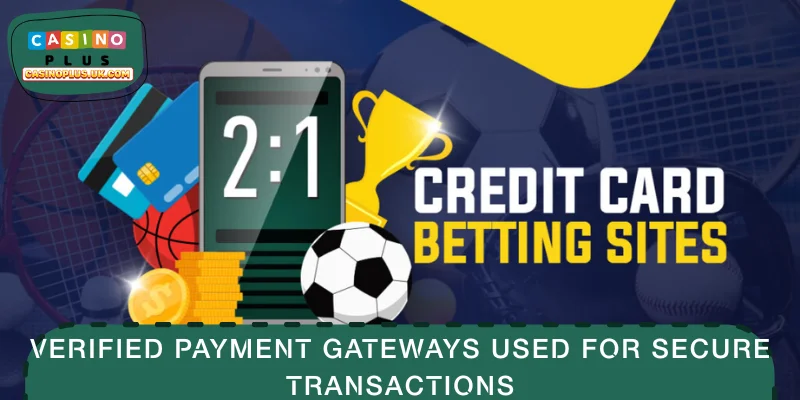 Verified payment gateways used for secure transactions