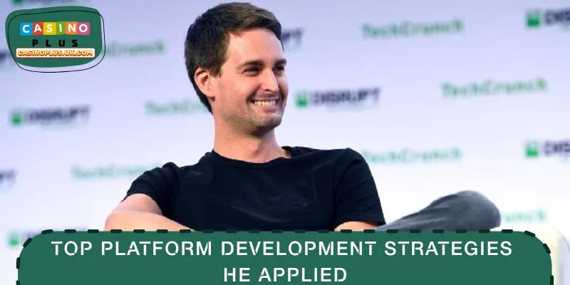 TOP platform development strategies he applied