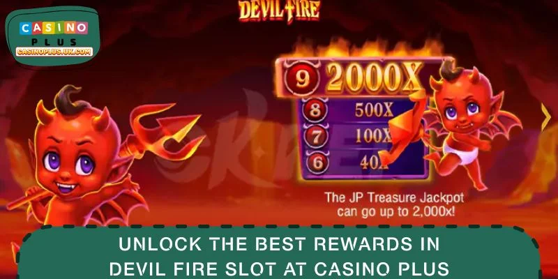 Unlock the Best Rewards in Devil Fire Slot at CASINO PLUS