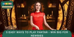 5 Easy Ways to Play Fantan - Win Big for Newbies