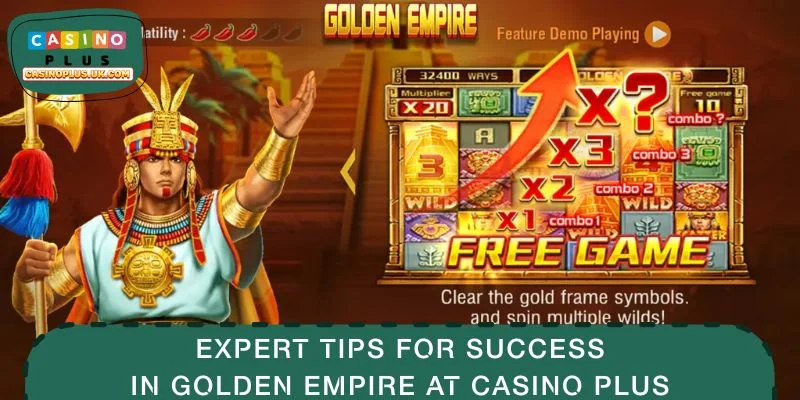 Expert Tips for Success in Golden Empire at CASINO PLUS