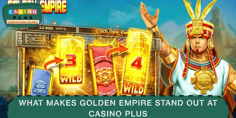What Makes Golden Empire Stand Out at CASINO PLUS