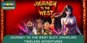 Journey to the West Slot: Unveiling Timeless Adventures