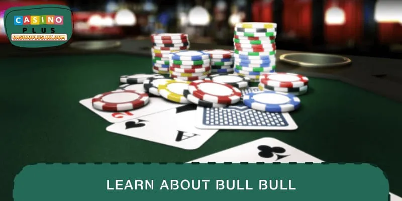 Learn the rules of playing Bull Bull