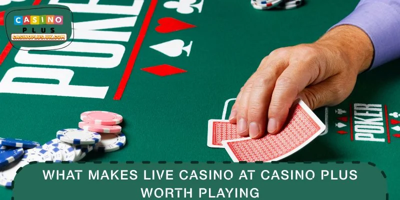 What Makes Live Casino at CASINO PLUS Worth Playing