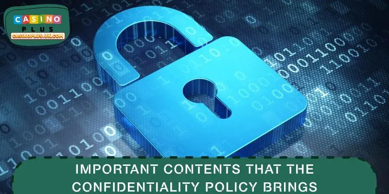 Important contents that the confidentiality policy brings