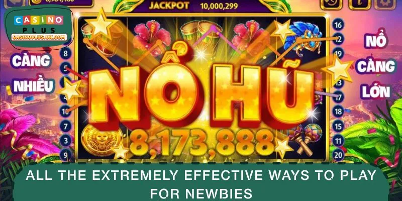 All the extremely effective ways to play for newbies