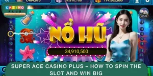 Super Ace CASINO PLUS – How To Spin The Slot And Win Big