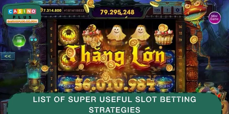 List of super useful slot betting strategies
