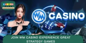 Join WM Casino Experience Great Strategy Games